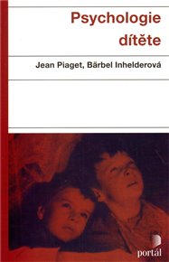 Psychologie dítěte - Bärbel Inhelderová, Jean Piaget