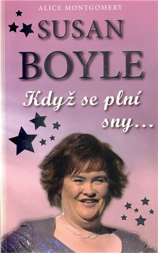 Susan Boyle: Když se plní sny ... - Alice Montgomeriová
