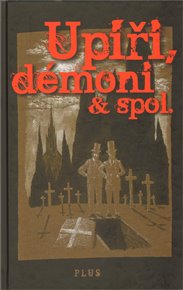 Upíří, démoni & spol. -  kolektiv autorů