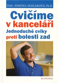Cvičíme v kanceláři: Jednoduché cviky proti bolesti zad. - Simona Sedláková