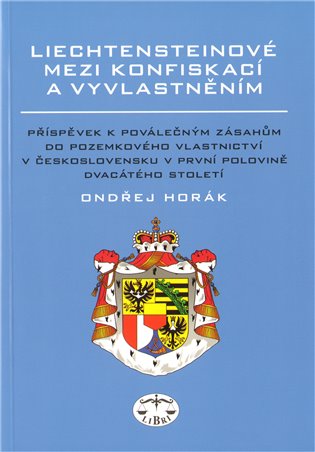 Liechtensteinové mezi konfiskací a vyvlastněním - Ondřej Horák