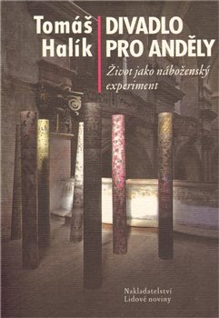 Levně Divadlo pro anděly. Život jako náboženský experiment - Tomáš Halík