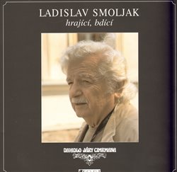 Levně Ladislav Smoljak hrající, bdící