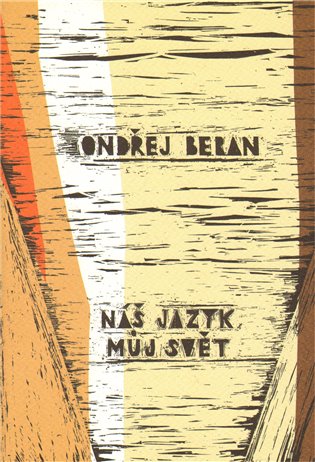 Náš jazyk, můj svět - Ondřej Beran
