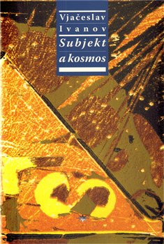 Levně Subjekt a kosmos - Vjačeslav Ivanov