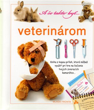A čo takto byť…… veterinárom - 