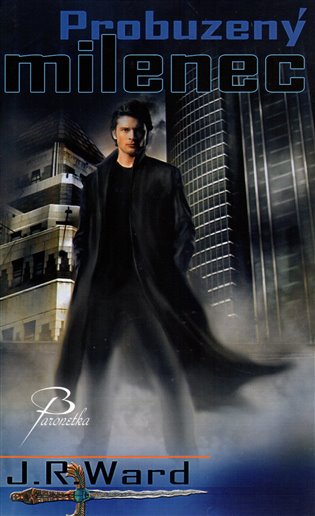 Probuzený milenec: Bratrstvo černé dýky - J. R. Ward