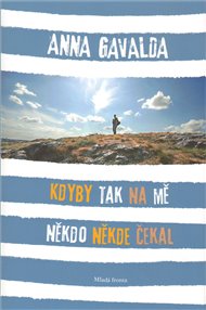 Kdyby tak na mě někdo někde čekal - Anna Gavalda
