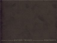 Autoři Triády: Fotografické portréty - Přemysl Havlík