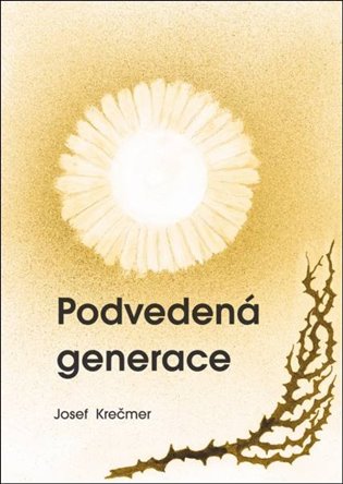 Podvedená generace - Josef Krečmer
