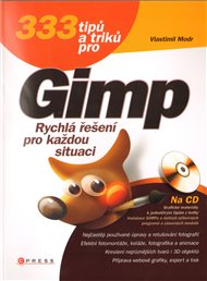 333 tipů a triků pro GIMP: Rychlá řešení pro každou situaci - Vlastimil Modr