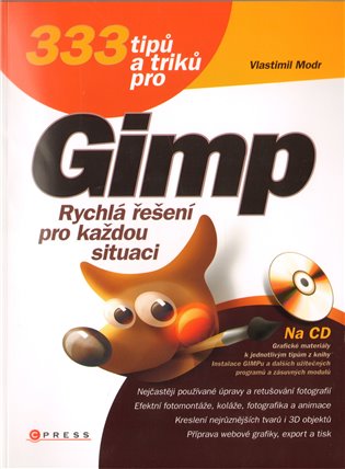 333 tipů a triků pro GIMP: Rychlá řešení pro každou situaci - Vlastimil Modr