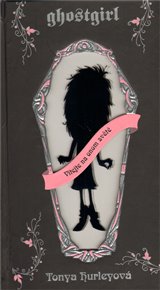 Vítejte na onom světě: Ghostgirl 1 - Tonya Hurleyová