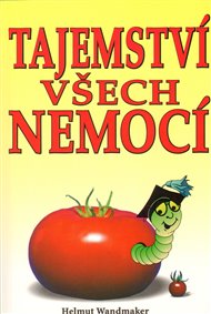 Tajemství všech nemocí - Helmut Wandmaker