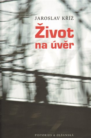 Život na úvěr - Jaroslav Kříž