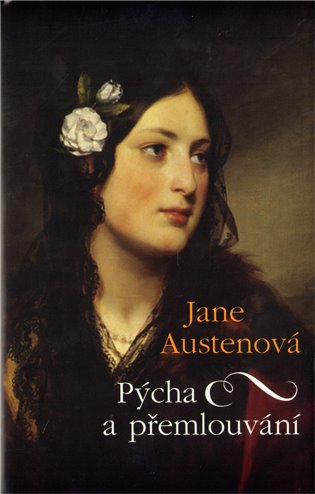 Pýcha a přemlouvání - Jane Austenová