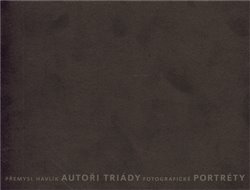 Levně Autoři Triády. Fotografické portréty - Přemysl Havlík