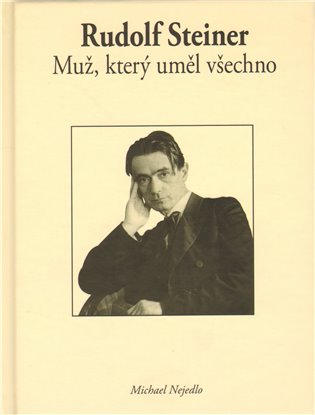 Muž, který uměl všechno - Rudolf Steiner