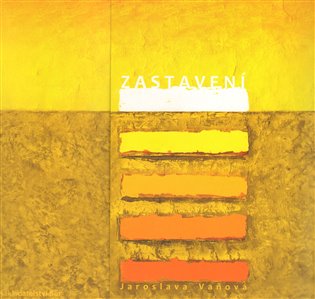 Zastavení - Jaroslava Vańová