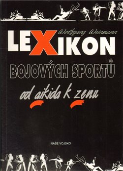 Levně Lexikon bojových sportů od aikida k zenu - Wolfgang Weinmann