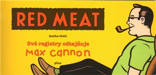 Red Meat – kniha třetí - Max Cannon