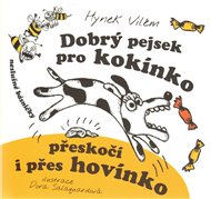 Dobrý pejsek pro kokínko přeskočí  i přes hovínko: Neslušné básničky - Vilém Hynek