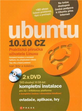 Ubuntu 10.10 CZ: Praktická příručka uživatele Linuxu - Ivan Bíbr