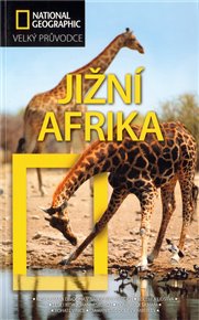Jižní Afrika: Velký průvodce National Geographic
