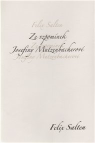 Ze vzpomínek Josefiny Mutzenbacherové - Felix Salten