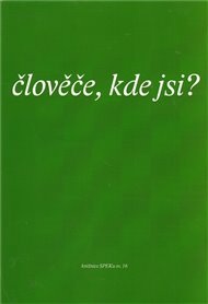 Člověče, kde jsi ?: Sborník textů z kurzu Spolku evangelických kazatelů z r. 2010.