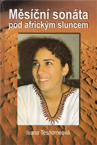 Měsíční sonáta pod africkým sluncem - Ivana Teshomeová