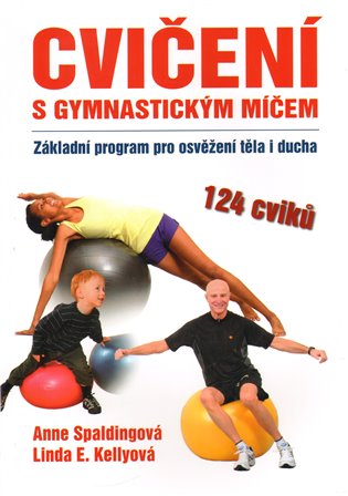 Cvičení s gymnastickým míčem - L.E. Kelly, A. Spalding