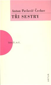 Tři sestry - Anton Pavlovič Čechov