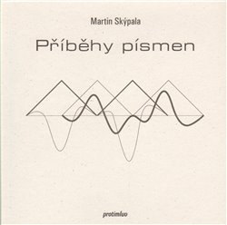 Příběhy písmen - Martin Skýpala