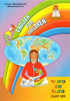Levně English for Children Two in One - Part One - Iveta Staníková Martinková