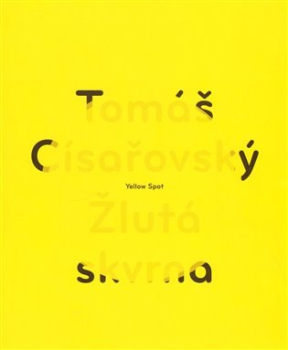 Žlutá skvrna / Yellow Spot - Tomáš Císařovský