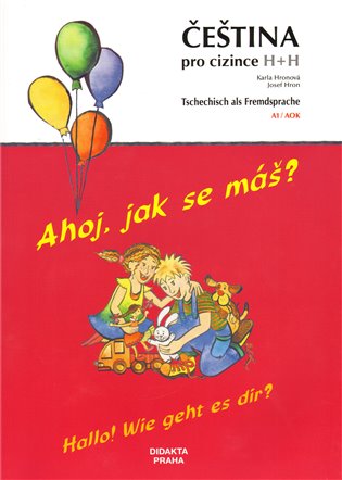 Ahoj, jak se máš? Hallo! Wie geht es dir? - Karla Hronová, Josef Hron