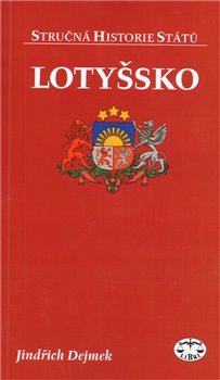 Levně Lotyšsko - stručná historie států - Jindřich Dejmek