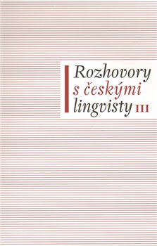 Rozhovory s českými lingvisty III koupíte na Kosmas.cz