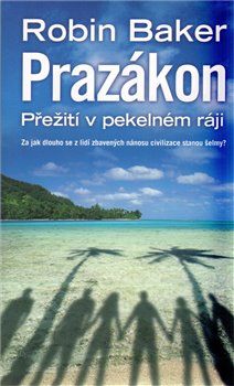 Levně Prazákon – Přežití v pekelném ráji - Robin Baker
