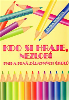 Levně Kdo si hraje, nezlobí - Klára Trnková