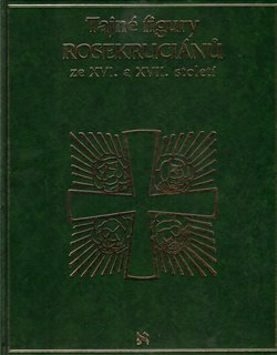 Levně Tajné figury Rosekruciánů ze XVI. a XVII. století