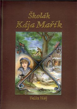 Levně Školák Kája Mařík - Felix Háj