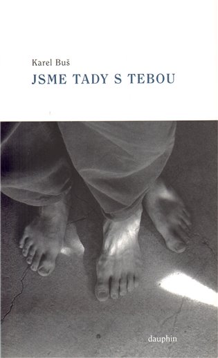 Jsme tady s tebou - Karel Buš