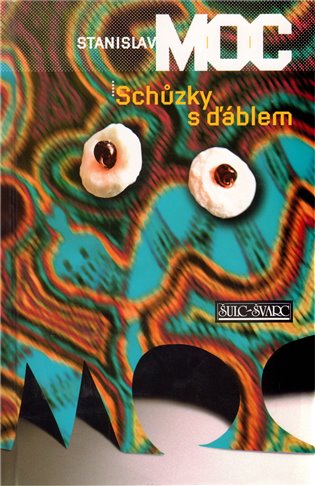 Schůzky s ďáblem - Stanislav Moc