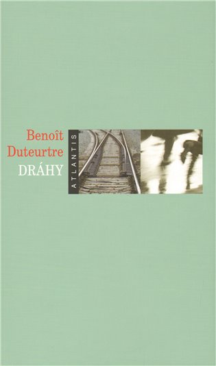 Dráhy - Benoît Duteurtre