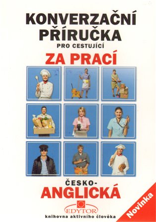 Konverzační příručka pro cestující za prací - česko-anglická - Stanislav Górecki
