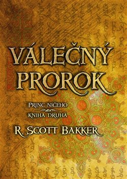 Levně Válečný prorok. Princ ničeho - kniha druhá - Scott Bakker