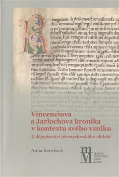Levně Vinceniova a Jarlochova kronika v kontextu svého vzniku - Anna Kerbach