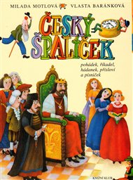 Český špalíček pohádek, říkadel, hádanek, přísloví a písniček - Milada Motlová